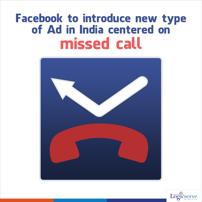 Read more about the article News : Facebook to introduce new type of Ad in India centered on missed call