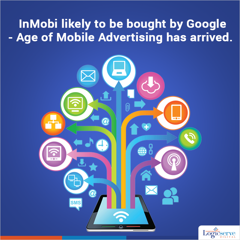News: InMobi Likely to be Bought by Google – Age of Mobile Advertising has Arrived