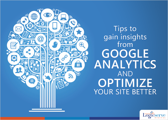 Read more about the article Tips to Gain Insights from Google Analytics and Optimize Your Site Better