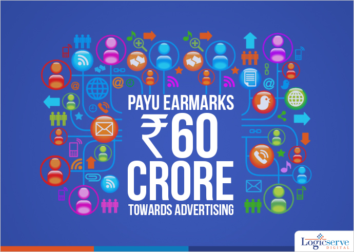 PayU Earmarks Rs. 60 crore Towards Advertising