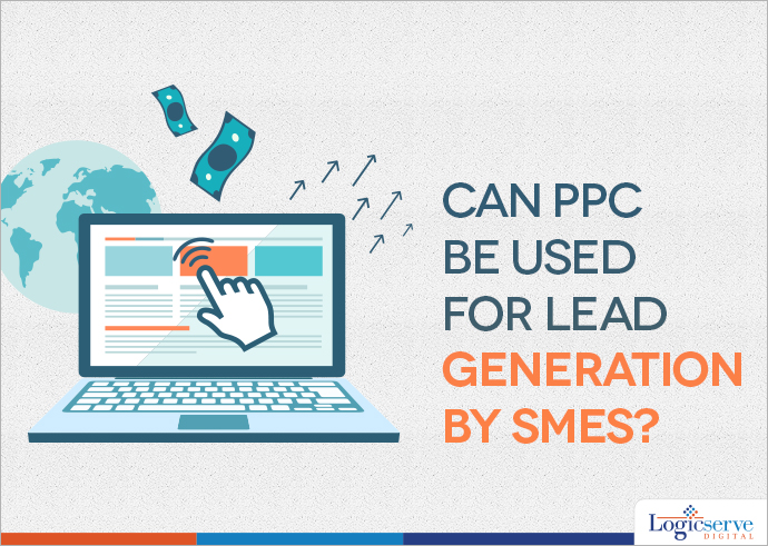 PPC-be-used-for-Lead-Generation-by-SMEs @LogicserveDigi