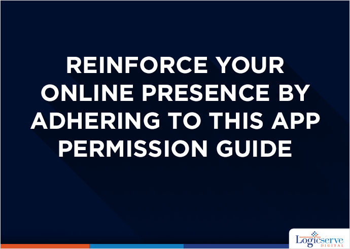 Reinforce Your Online Presence by Adhering To This App Permission Guide