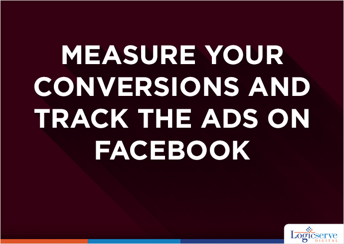 measure conversions on facebook @LogicserveDigi