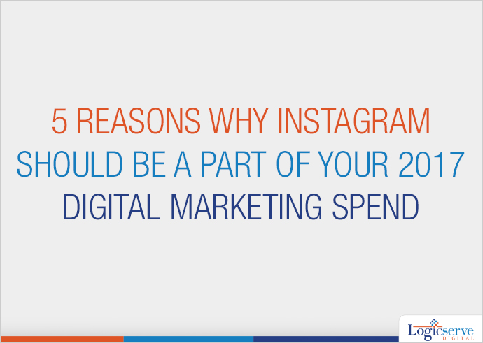 Read more about the article 5 Reasons why Instagram should be a part of your 2017 digital marketing spend