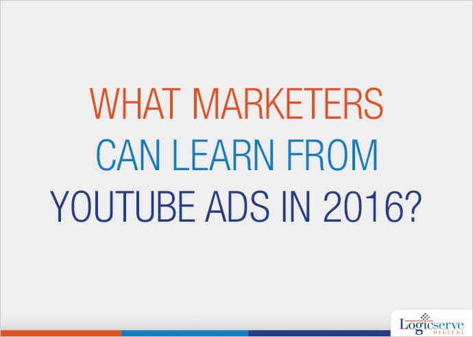 Read more about the article What Marketers Can Learn From YouTube Ads in 2016?