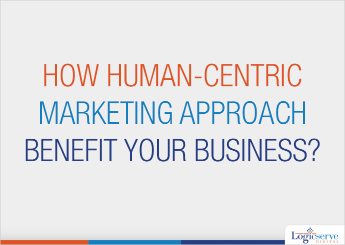 Read more about the article 3 Ways Human-Centric Marketing Approach benefit your business