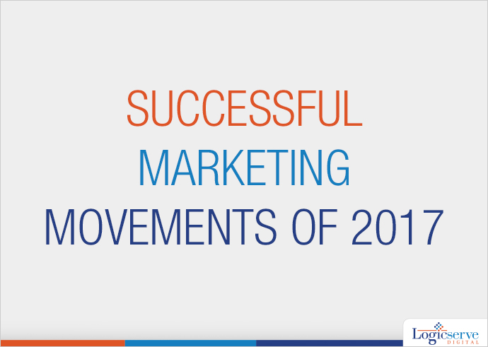 Read more about the article Successful Marketing Movements of 2017