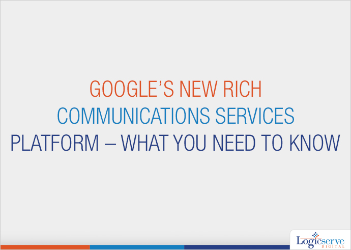 Read more about the article Google’s New Rich Communications Services Platform – What you need to know