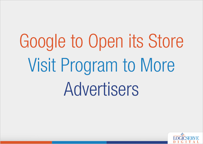 Read more about the article Google to Open its Store Visit Program to More Advertisers