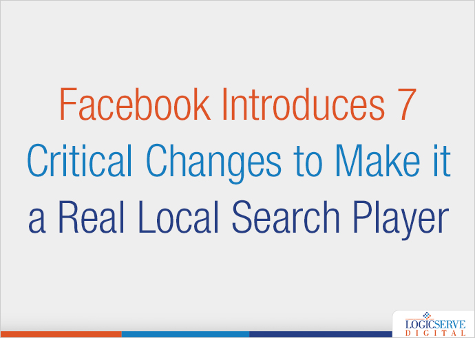 Read more about the article Facebook Introduces 7 Critical Changes to Make it a Real Local Search Player