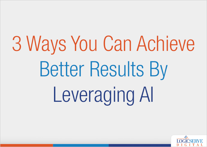 Read more about the article 3 Ways You Can Achieve Better Results By Leveraging AI