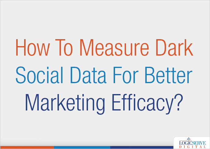 Read more about the article How To Measure Dark Social Data For Better Marketing Efficacy?