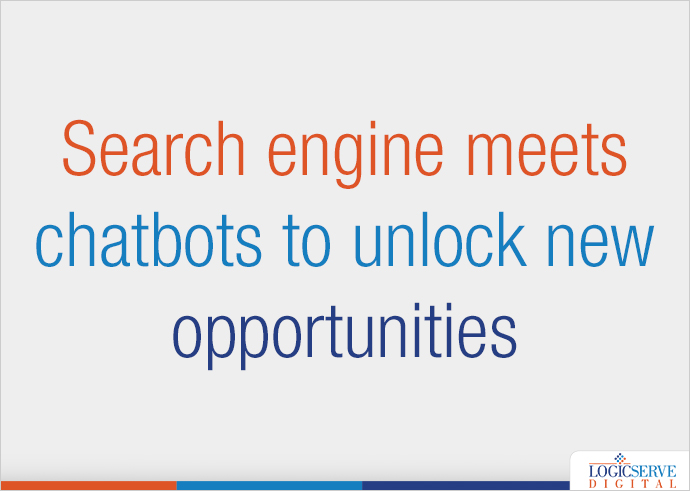 Search engine meets chatbots to unlock new opportunities