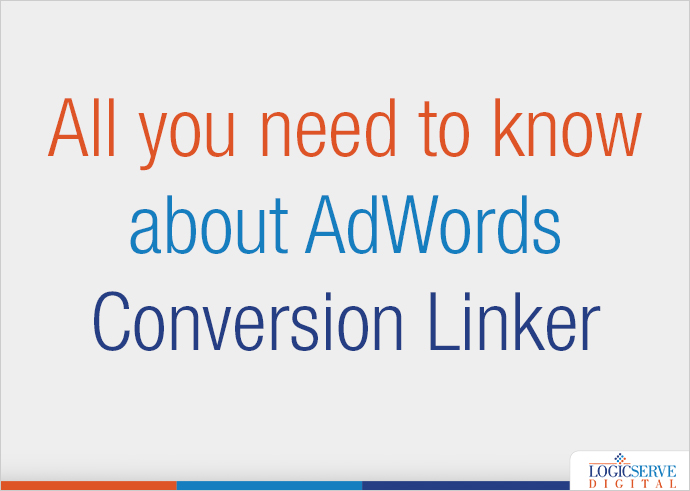 All you need to know about AdWords Conversion Linker