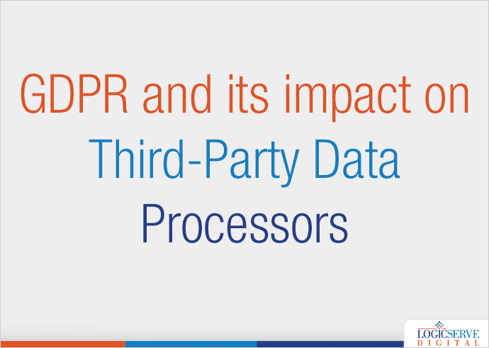 GDPR and its impact on Third-Party Data Processors