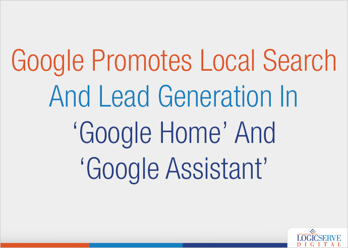 Google Promotes Local Search And Lead Generation In ‘Google Home’ And ‘Google Assistant’