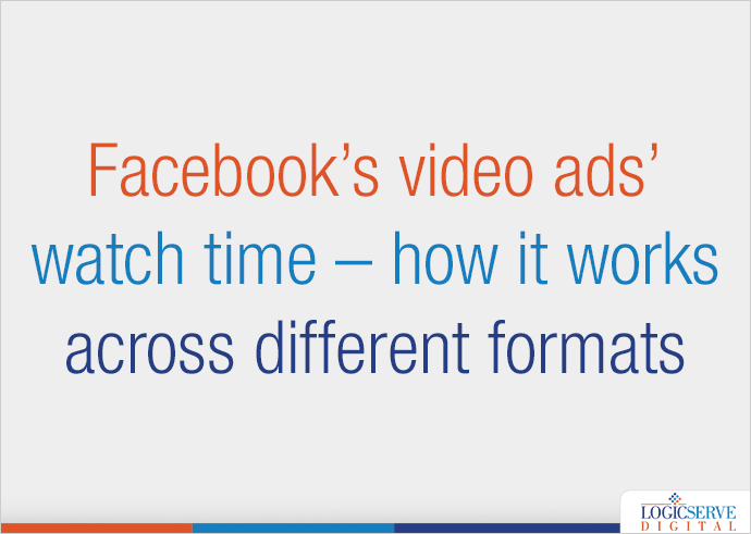Read more about the article Facebook’s video ads’ watch time – how it works across different formats