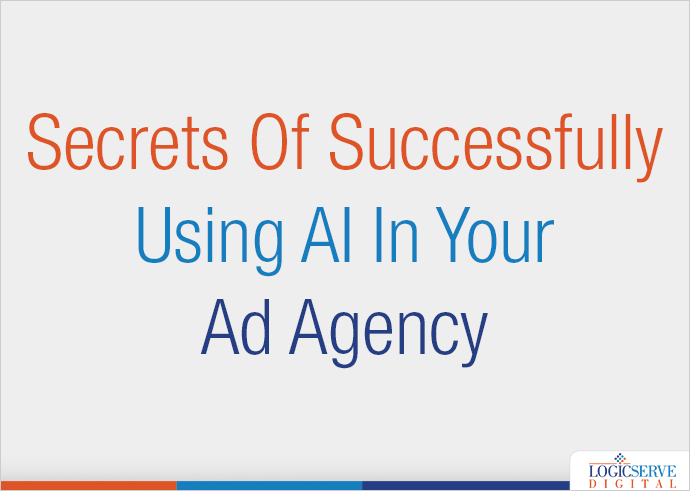 Secrets Of Successfully Using AI In Your Ad Agency