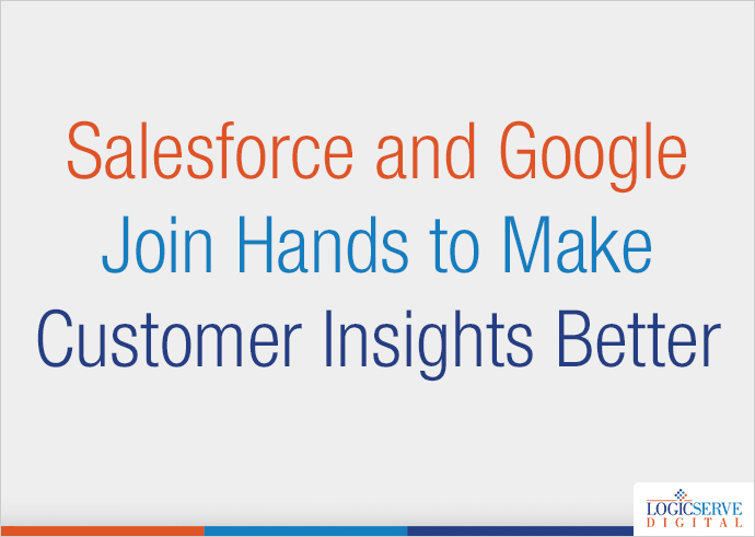 Salesforce and Google Join Hands to Make Customer Insights Better