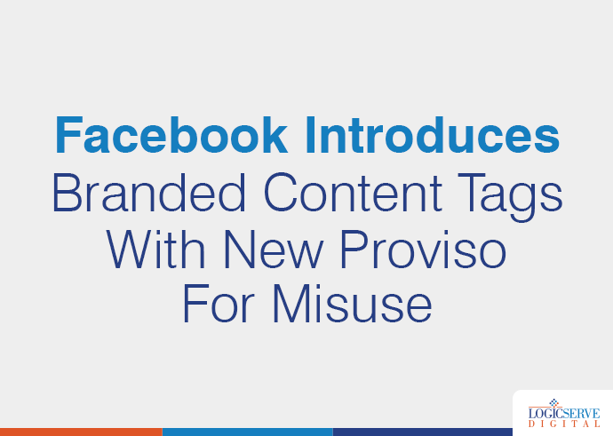 Read more about the article Facebook Introduces Branded Content Tags With New Proviso For Misuse