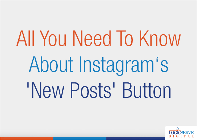 Read more about the article All You need to know about Instagram‘s ‘New Posts’ Button