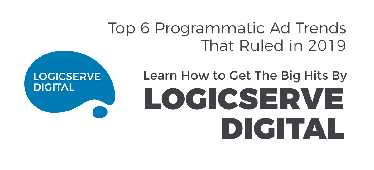 Read more about the article Top 6 Programmatic Ad Trends That Ruled in 2019
